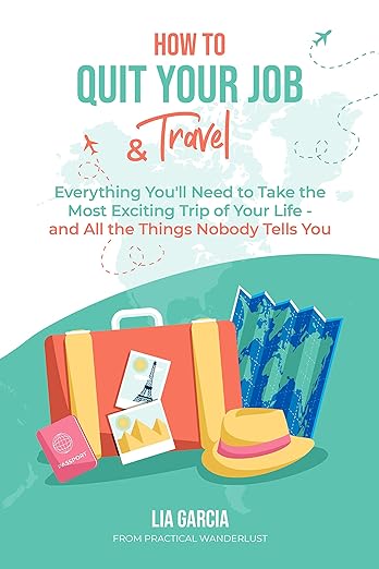 How to Quit Your Job and Travel book by Lia Garcia