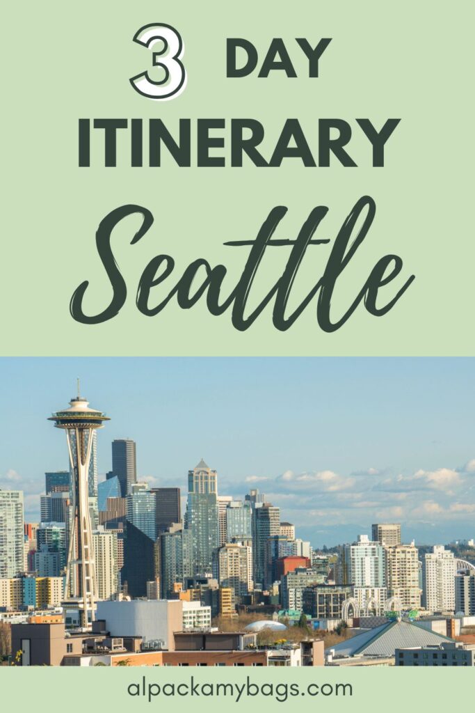 3 Day Seattle Itinerary Pinterest