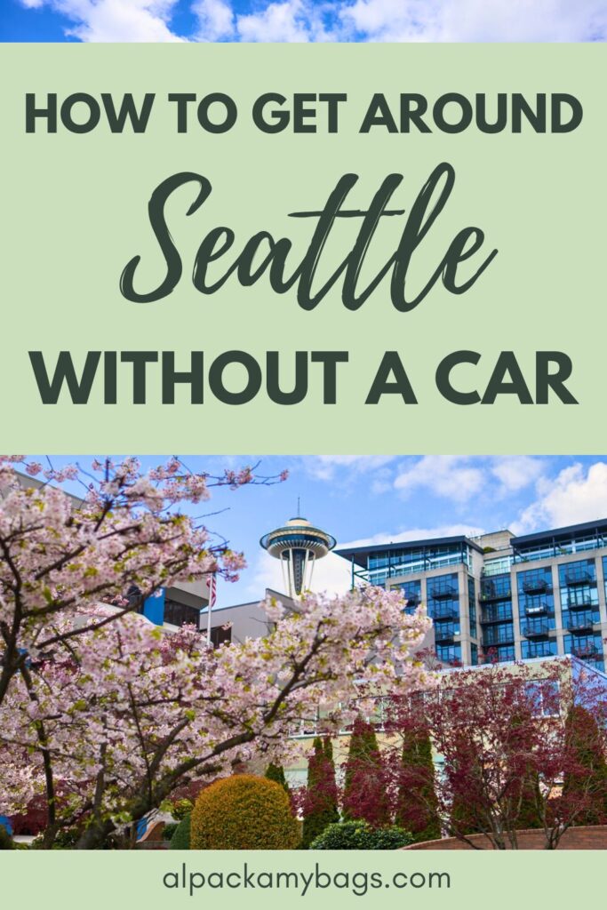 How to Get Around Seattle Without a Car Pinterest